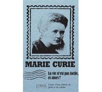 La vie n’est pas facile, et alors ?: Lettres d'une femme de génie et de combat