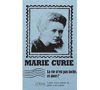 La vie n’est pas facile, et alors ?: Lettres d'une femme de génie et de combat