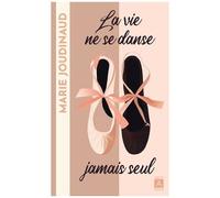 La Vie Ne Se Danse Jamais Seul