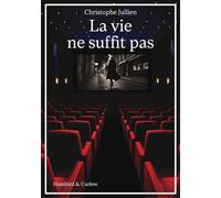 La vie ne suffit pas - Christophe Jullien - Humbird & Curlew - broché - Roman