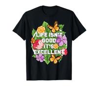 La Vie n'est Pas Belle, C'est Un Excellent optimiste Floral Qui guérit Le Bonheur T-Shirt