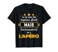 La Vie N'est Pas Facile Apéro Amis Bar Fête Homme Cadeau T-Shirt