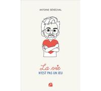 La vie n'est pas un jeu - Antoine Sénéchal - Du Pantheon Eds - broché - Témoignage