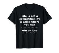 La Vie n'est Pas Une compétition, C'est Un Jeu T-Shirt