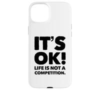 La Vie n'est Pas Une compétition - Phrase de Capture Coque pour iPhone 15 Plus