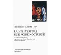 La Vie n'est pas une foire nocturne Pramoedya Ananta Toer (Auteur), Henri Chambert-Loir (Traduction), Denys Lombard (Traduction)