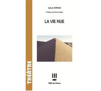 La vie nue - Sylvie Jopeck - L'oeil Du Prince Eds - broché - Théâtre