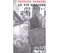 La vie obscure - Patricia Farazzi - Eclat Eds De L' - broché - Livre
