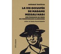 La vie occultée de Madame Messali Hadj - Une française au coeur de l'indépendance algérienne