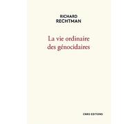 La vie ordinaire des génocidaires Richard Rechtman (Auteur)