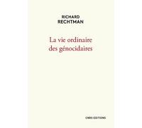 La vie ordinaire des génocidaires - Richard Rechtman - Cnrs Eds - broché - Etude