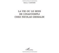 La Vie Ou Le Sens De L'inaccompli Chez Nicolas Grimaldi