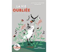 La vie oubliée Crise d´extinction : agir avant que tout s´effondre - Mahaut et Johanes Herrmann - Premiere Partie Eds - broché - Essai