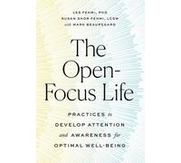 La vie ouverte : Pratiques pour développer l'attention et la conscience pour un bien-être optimal