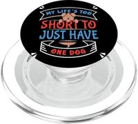 La Vie parentale d'un Amoureux des Chiens est trop Courte pour Un Seul Chien PopSockets PopGrip pour MagSafe