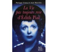 La Vie Pas Toujours Rose D'edith Piaf