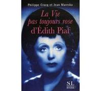 La vie pas toujours rose d'Edith Piaf Jean Mareska (Auteur), Philippe Crocq (Auteur)