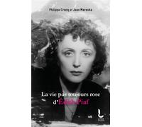 La vie pas toujours rose d'Edith Piaf - Philippe Crocq - Litos - Poche - Biographie