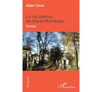 La Vie perdue de Maria Montessa Alain Ciron (Auteur)