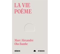 La vie poème - Marc Alexandre Oho Bambe - Mémoire d'encrier - broché - Poésie