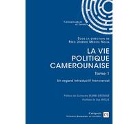 La vie politique camerounaise - Tome 1 Un regard introductif transversal - Fred Jérémie Medou Ngoa - Connaissances Et Savoirs - broché - Essai