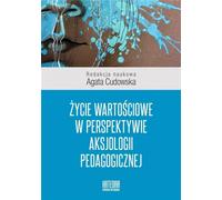 La vie précieuse dans la perspective de l'axiologie pédagogique - Élaboration collective (Literatur, populärwissenschaftlich auf Polnisch)