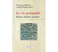 La vie prénatale: Destin, identité, mémoire