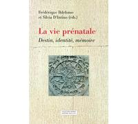 La vie prénatale: Destin, identité, mémoire