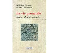 La vie prénatale: Destin, identité, mémoire