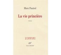 La vie princière Marc Pautrel (Auteur)