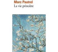 La vie princière Marc Pautrel (Auteur)