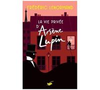Frédéric Lenormand – La Vie privée d'Arsène Lupin – Poche