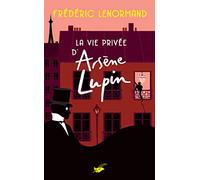 Frédéric Lenormand – La Vie privée d'Arsène Lupin – Poche