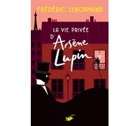 Frédéric Lenormand – La Vie privée d'Arsène Lupin – Poche