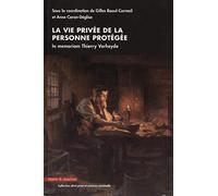 La vie privée de la personne protégée: In memoriam Thierry Verheyde