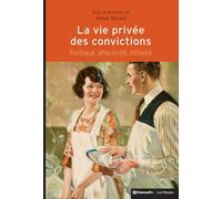 La Vie privée des convictions - Politique, affectivité, inti - Anne Muxel - Presses De Sciences Po - broché - Essai