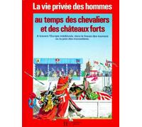 La Vie privée des hommes Tome 5: Au temps des chevaliers et des châteaux forts