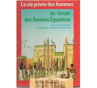 La Vie privée des hommes Tome 7: Au temps des anciens Égyptiens