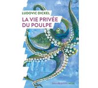 La vie privée du poulpe - Ludovic Dickel - Humensciences - broché - Récit
