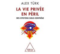 La Vie privée en péril: Des citoyens sous contrôle