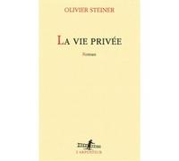 Olivier Steiner – La vie privée – Roman – Broché