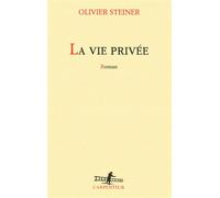 Olivier Steiner – La vie privée – Roman – Broché