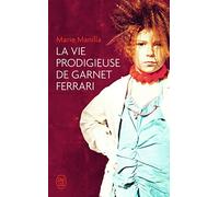 La vie prodigieuse de Garnet Ferrari