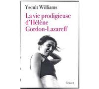 La vie prodigieuse d'Hélène Gordon-Lazareff Yseult Williams (Auteur)