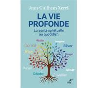 La Vie Profonde - La Santé Spirituelle Au Quotidien