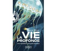 La Vie profonde - Une expédition dans les abysses - David Wahl - Pocket - Poche - Guide