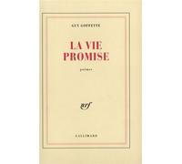 La vie promise - Guy Goffette - Gallimard - broché - Poésie