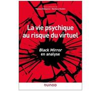 La Vie Psychique Au Risque Du Virtuel - Black Mirror En Analyse
