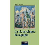 La vie psychique des équipes - Institution, soin et contenance - Denis Mellier - Dunod - broché - Essai