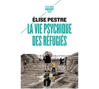 Elise Pestre – La vie psychique des réfugiés – Étude – Poche